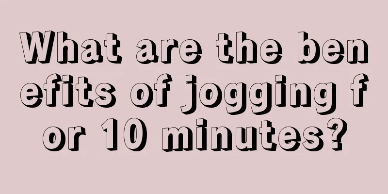 What are the benefits of jogging for 10 minutes?