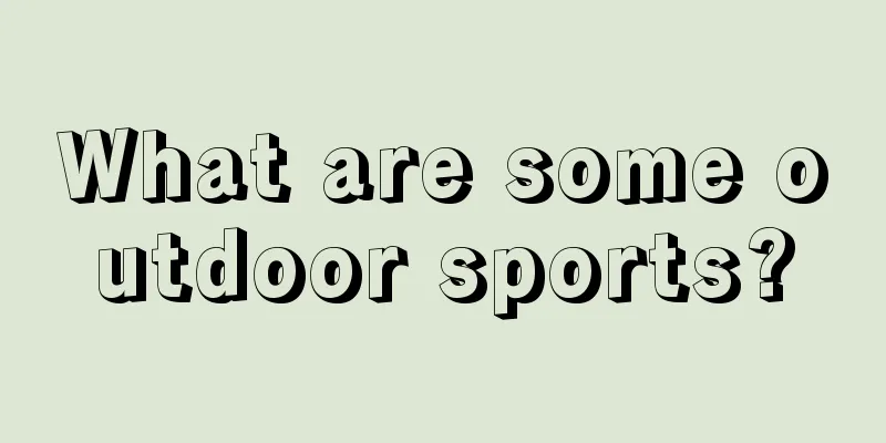 What are some outdoor sports?