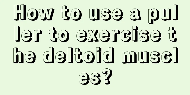 How to use a puller to exercise the deltoid muscles?