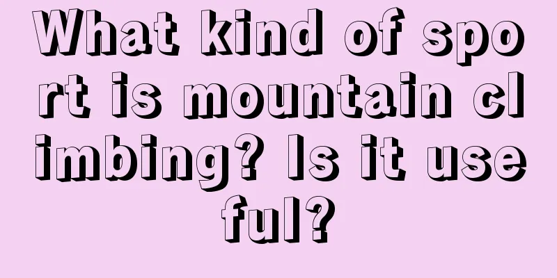 What kind of sport is mountain climbing? Is it useful?