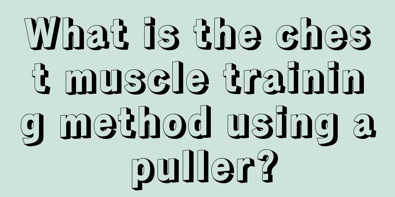 What is the chest muscle training method using a puller?