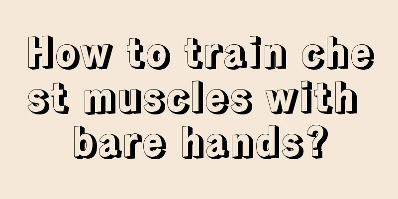 How to train chest muscles with bare hands?