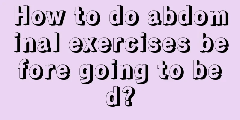 How to do abdominal exercises before going to bed?