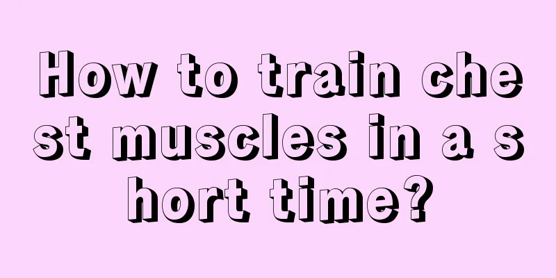 How to train chest muscles in a short time?