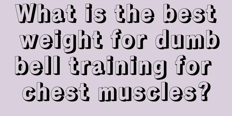 What is the best weight for dumbbell training for chest muscles?