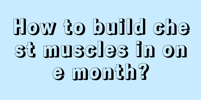 How to build chest muscles in one month?