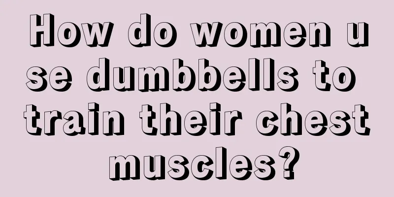 How do women use dumbbells to train their chest muscles?