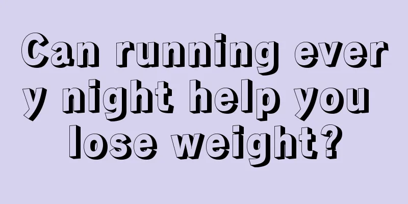 Can running every night help you lose weight?