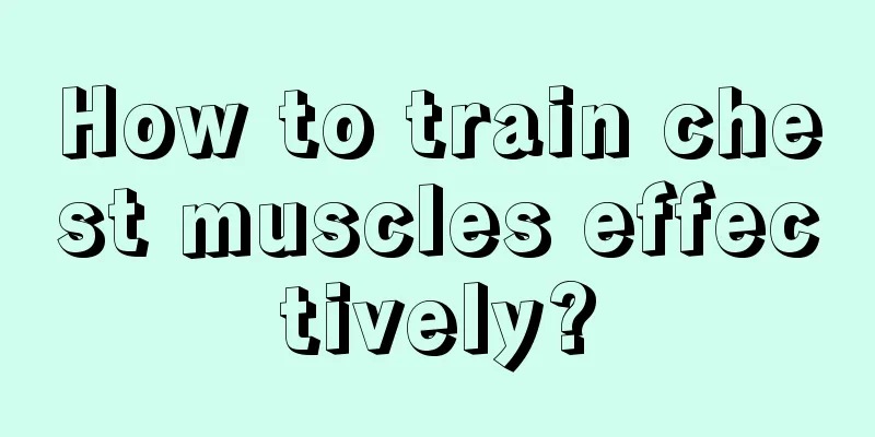 How to train chest muscles effectively?