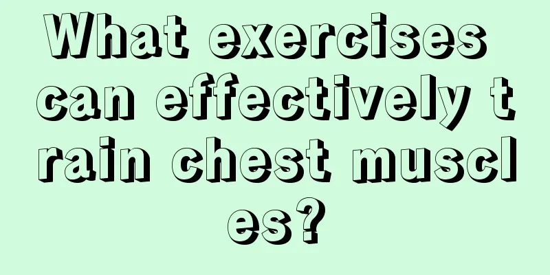 What exercises can effectively train chest muscles?