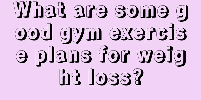 What are some good gym exercise plans for weight loss?