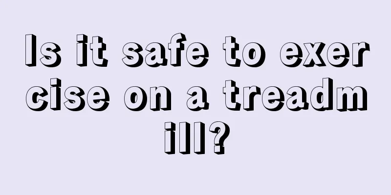 Is it safe to exercise on a treadmill?