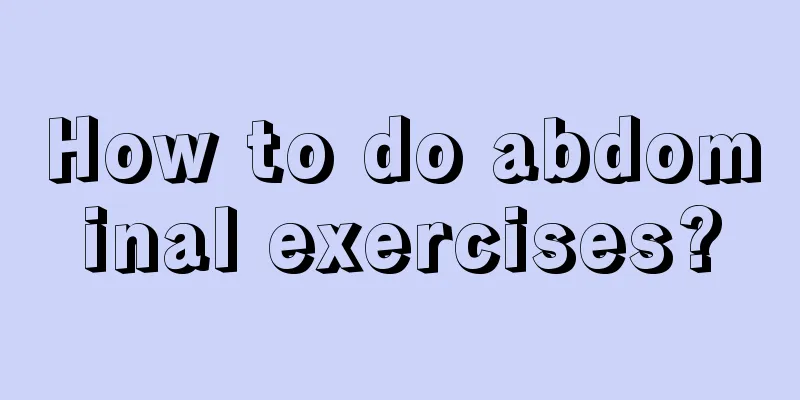 How to do abdominal exercises?