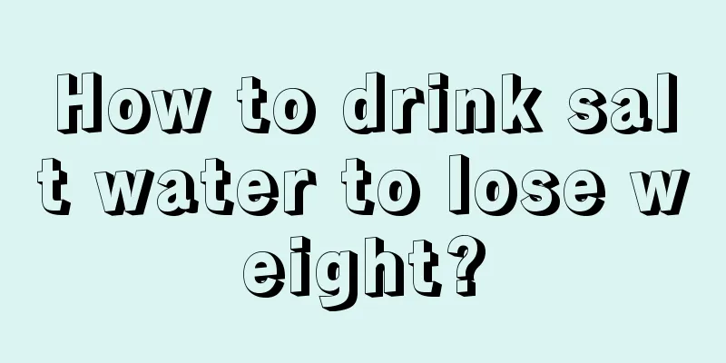 How to drink salt water to lose weight?