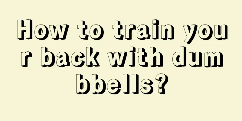 How to train your back with dumbbells?