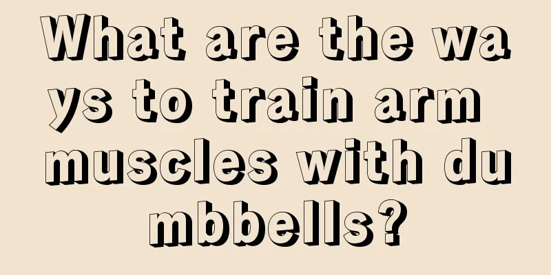 What are the ways to train arm muscles with dumbbells?