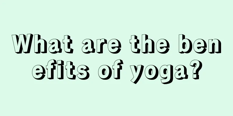 What are the benefits of yoga?