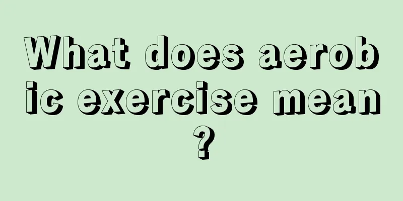 What does aerobic exercise mean?