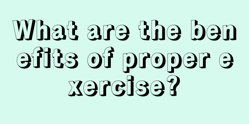 What are the benefits of proper exercise?