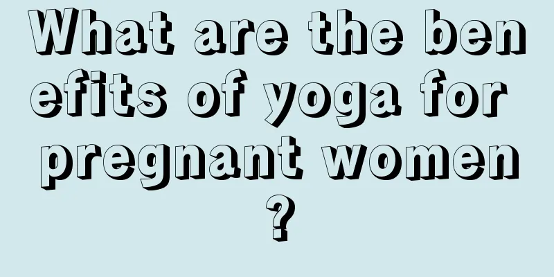 What are the benefits of yoga for pregnant women?