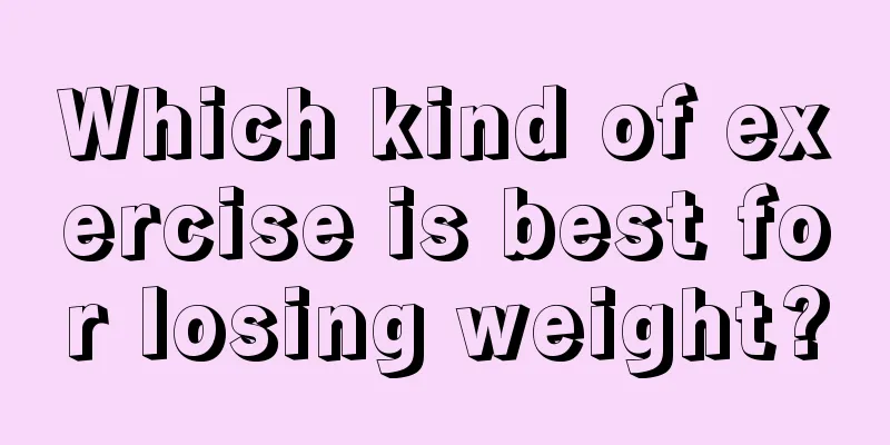 Which kind of exercise is best for losing weight?