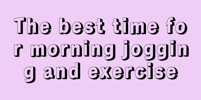 The best time for morning jogging and exercise