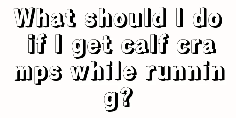 What should I do if I get calf cramps while running?