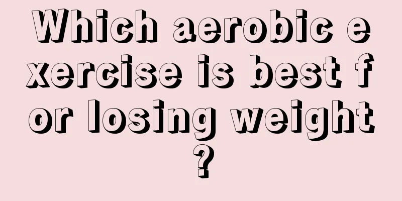 Which aerobic exercise is best for losing weight?