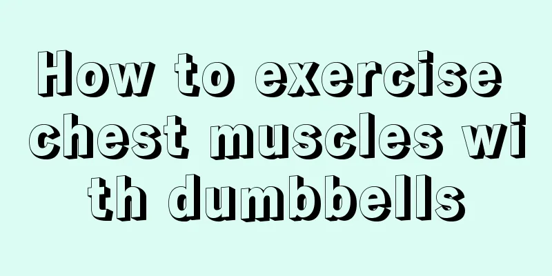 How to exercise chest muscles with dumbbells