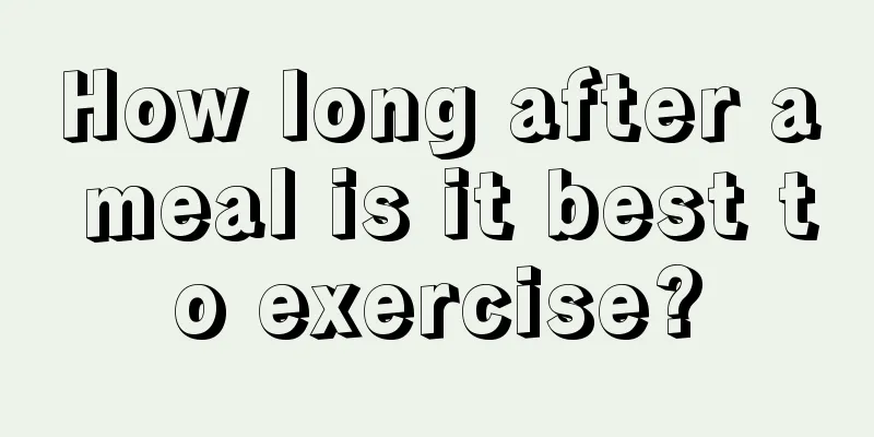 How long after a meal is it best to exercise?