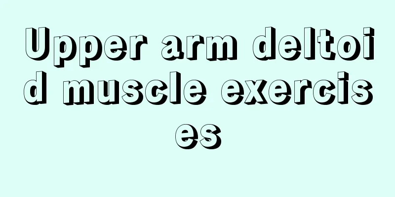 Upper arm deltoid muscle exercises