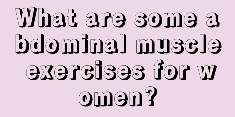 What are some abdominal muscle exercises for women?