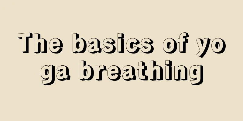 The basics of yoga breathing