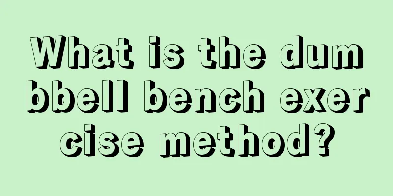 What is the dumbbell bench exercise method?