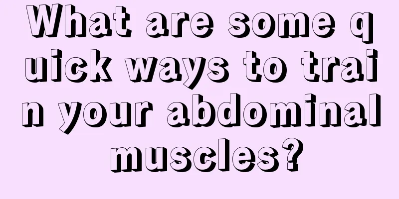 What are some quick ways to train your abdominal muscles?