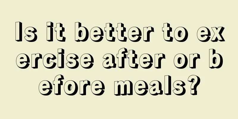 Is it better to exercise after or before meals?