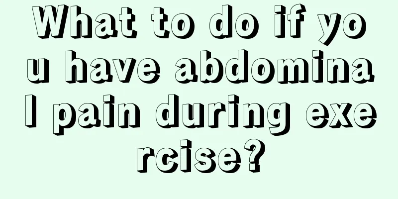 What to do if you have abdominal pain during exercise?