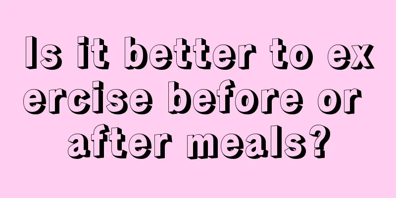 Is it better to exercise before or after meals?