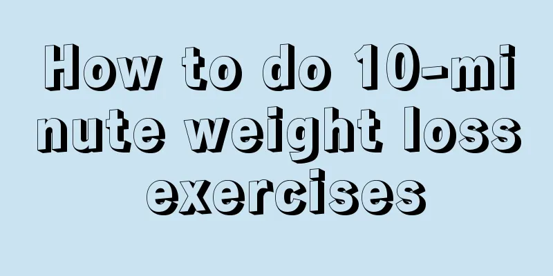 How to do 10-minute weight loss exercises