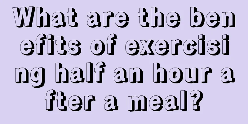 What are the benefits of exercising half an hour after a meal?