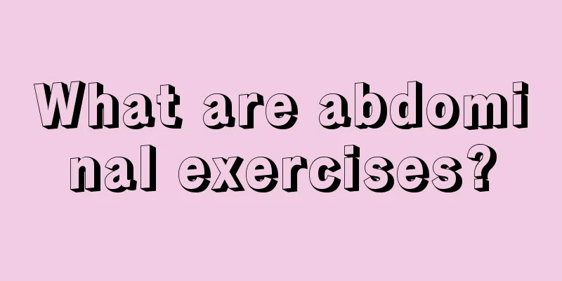 What are abdominal exercises?