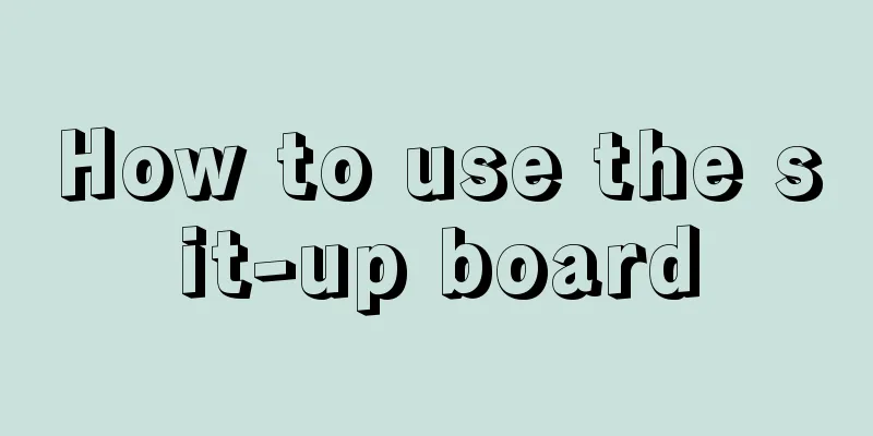 How to use the sit-up board