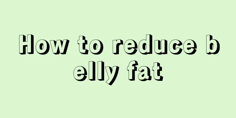 How to reduce belly fat