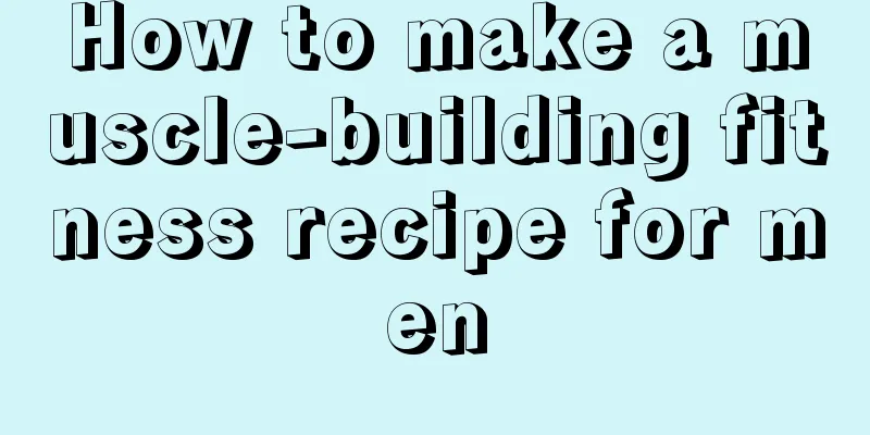 How to make a muscle-building fitness recipe for men