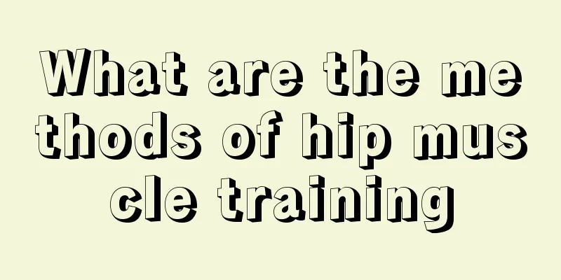 What are the methods of hip muscle training