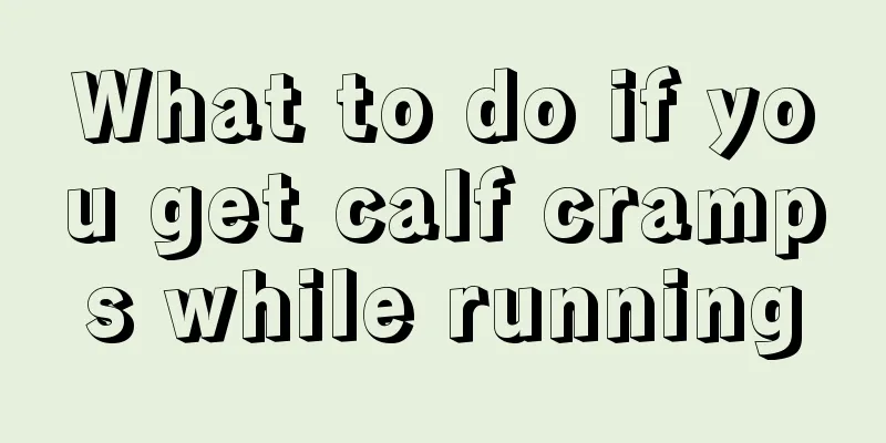 What to do if you get calf cramps while running