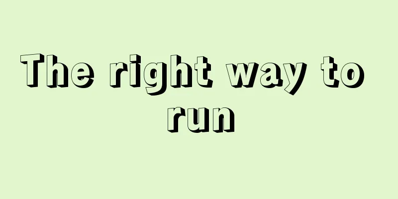 The right way to run