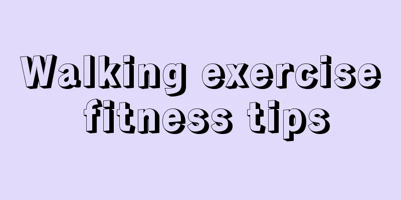 Walking exercise fitness tips