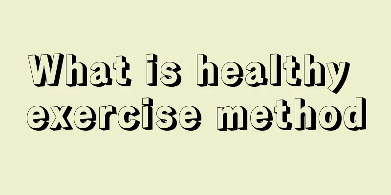 What is healthy exercise method