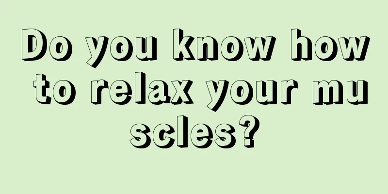 Do you know how to relax your muscles?